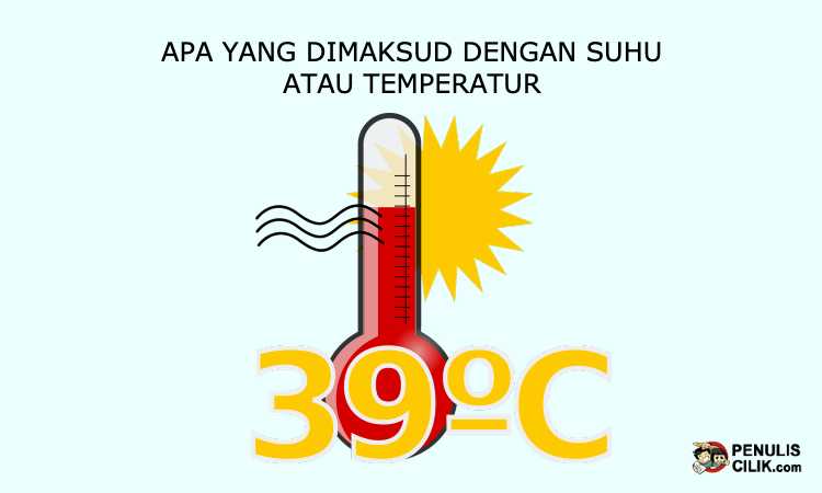 Apa yang dimaksud dengan suhu atau temperatur, jelaskan ...